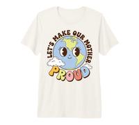 Earth Day Environmental Awareness Let's Make Our World Proud Maglietta Premium