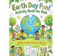 Earth Day Fun Activity Book for Kids: Fun & Educational Puzzles, Coloring Pages, Mazes, Word Searches & Eco Games to Celebrate Our Planet