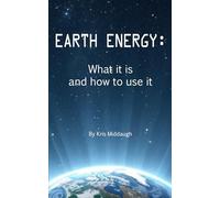 Earth Energy: What it is and how to use it
