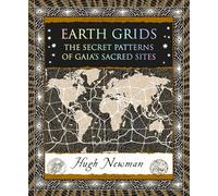 Earth Grids: The Secret Patterns of Gaia's Sacred Sites