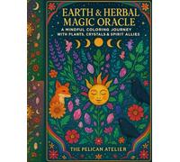 Earth & Herbal Magic Oracle:: A Mindful Coloring Journey with Plants, Crystals & Spirit Allies