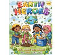 Earth Heroes: Eco Coloring Book for Kids Ages 4-8 | 4 Pillars - Reuse & Recycle, Save Water, Save Energy, Plant Trees | Bold & Easy with Rhymes: Fun ... Coloring Pages to Raise Little Eco Heroes