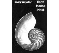 Earth House Hold: Technical Notes & Queries to Fellow Dharma Revolutionaries by Gary Snyder (1969-06-17)