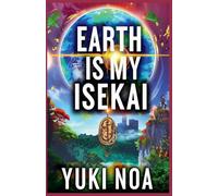 Earth Is My Isekai