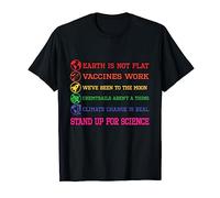 Earth is Not Flat Vaccines Work science stand up for science Maglietta