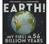 Earth!: My First 4.54 Billion Years