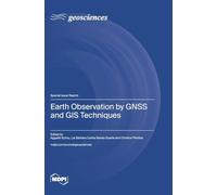 Earth Observation by GNSS and GIS Techniques