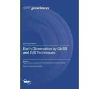 Earth Observation by GNSS and GIS Techniques (Copertina rigida)