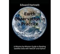 Earth Observation in Practice: A Mission-by-Mission Guide to Reading Satellite Data with NetCDF and Python