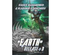 „Earth“ Release Book 3: A LitRPG Adventure Series