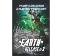 „Earth“ Release Book 3: A LitRPG Adventure Series