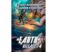 „Earth“ Release Book 4: A LitRPG Adventure Series