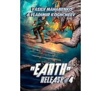 „Earth“ Release Book 4: A LitRPG Adventure Series