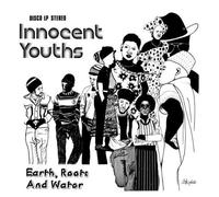 Earth Roots & Water - Innocent Youths by Earth Roots & Water