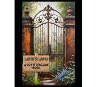 Earth’s Canvas A Cut & Collage Book