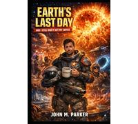 Earth’s Last Day and I Still Didn’t Get My Coffee