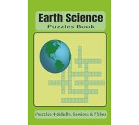 Earth Science Puzzles Book: Explore the Wonders of Our Planet-From Earth’s Elements and Landscapes to Powerful Natural Disasters in Easy-to-Read Puzzles