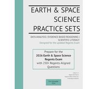 Earth & Space Science Practice Sets: Data Analysis, Evidence-Based Reasoning, and Literacy-Aligned Practice (Prepare for the 2026 ESS Regents)