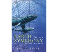 Earth Symphony: The Libretto and Other Poems