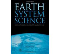 Earth System Science: From Biogeochemical Cycles to Global Changes: Volume 72