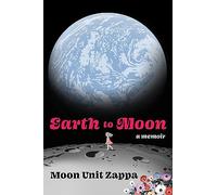 Moon Unit Zappa White Rabbit Earth to Moon (Copertina rigida)
