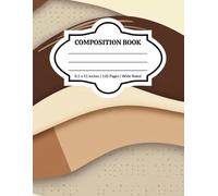 Earth Tones Composition Notebook: Wide Ruled | 8.5 x 11 inches | 120 Pages | Calm and Minimal Design for Everyday Use