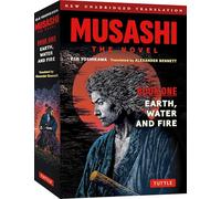 Earth, Water and Fire: The Epic Tale of a Vagabond Samurai Who Becomes Japan's Greatest Swordsman and Philosopher (Completely New & Unabridged Edition)