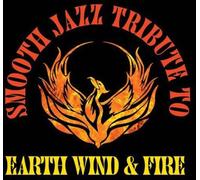 Earth Wind & Fire Tribute - Smooth Jazz Tribute To Earth Wind & Fire