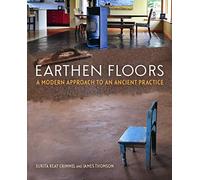 Earthen Floors: A Modern Approach to an Ancient Practice