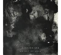 Earthen Sea An Act of Love (CD) Album