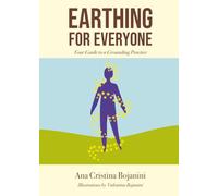 Earthing for Everyone: Your Guide to a Grounding Practice: Guidebook For Connecting With the Healing Power of the Earth | A Practice for Stress ... | Regulate Your Nervous System | Pocket-sized
