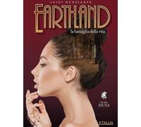 Earthland. La battaglia della vita - [Decima Musa Edizioni]