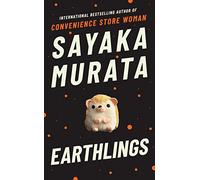 Earthlings: Sayaka Murata