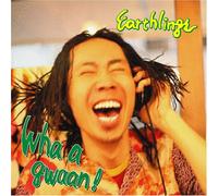 Earthlings - Wha a Gwaan!