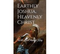 Earthly Joshua, Heavenly Christ: With: The Shepherd King