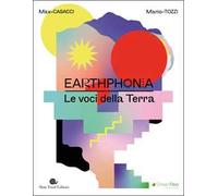 Earthphonia. Le voci della terra. Con CD Audio - Casacci Max, Tozzi Mario