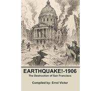 Earthquake! - 1906: The destruction of San Francisco