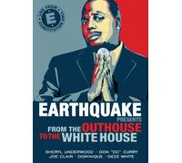 Earthquake Presents: From the Outhouse to the White House