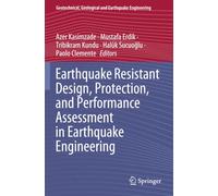 Earthquake Resistant Design, Protection, and Performance Assessment in Earthquake Engineering
