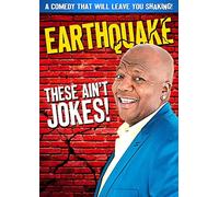 Earthquake: These Ain't Jokes