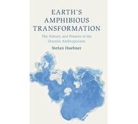 Earth's Amphibious Transformation: The History and Present of the Oceanic Anthropocene