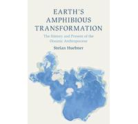 Earth's Amphibious Transformation: The History and Present of the Oceanic Anthropocene