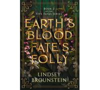 Earth's Blood, Fate's Folly: 2