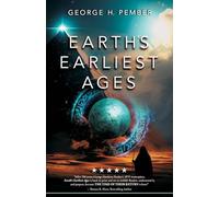 Earth's Earliest Ages and Their Connection with Modern Spiritualism and Theosophy