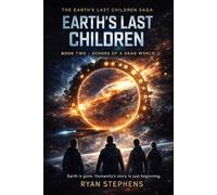Earth's Last Children: Echoes of a dead world