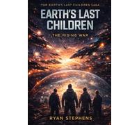 Earth's Last Children: The Rising War