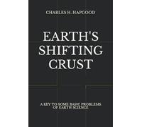 Earth's Shifting Crust: A Key To Some Basic Problems Of Earth Science