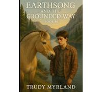 Earthsong and the Grounded Way: Book 14
