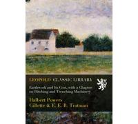 Earthwork and Its Cost, with a Chapter on Ditching and Trenching Machinery