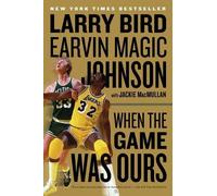 Earvin Johnson Larry Bird When The Game Was Ours (Tascabile)